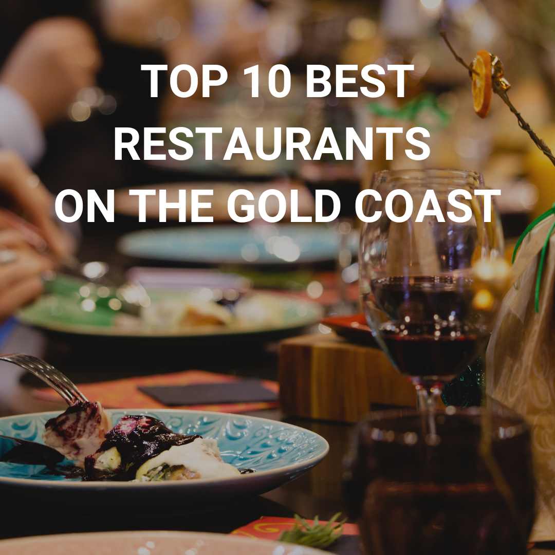 Top 10 Best Restaurants In Gold Coast: An Insider's Guide