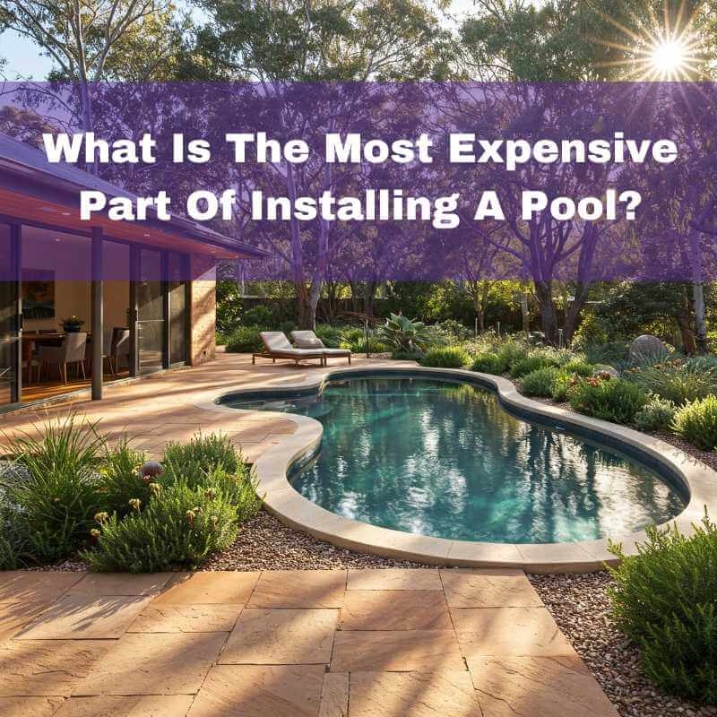 What is the most expensive part of installing a pool