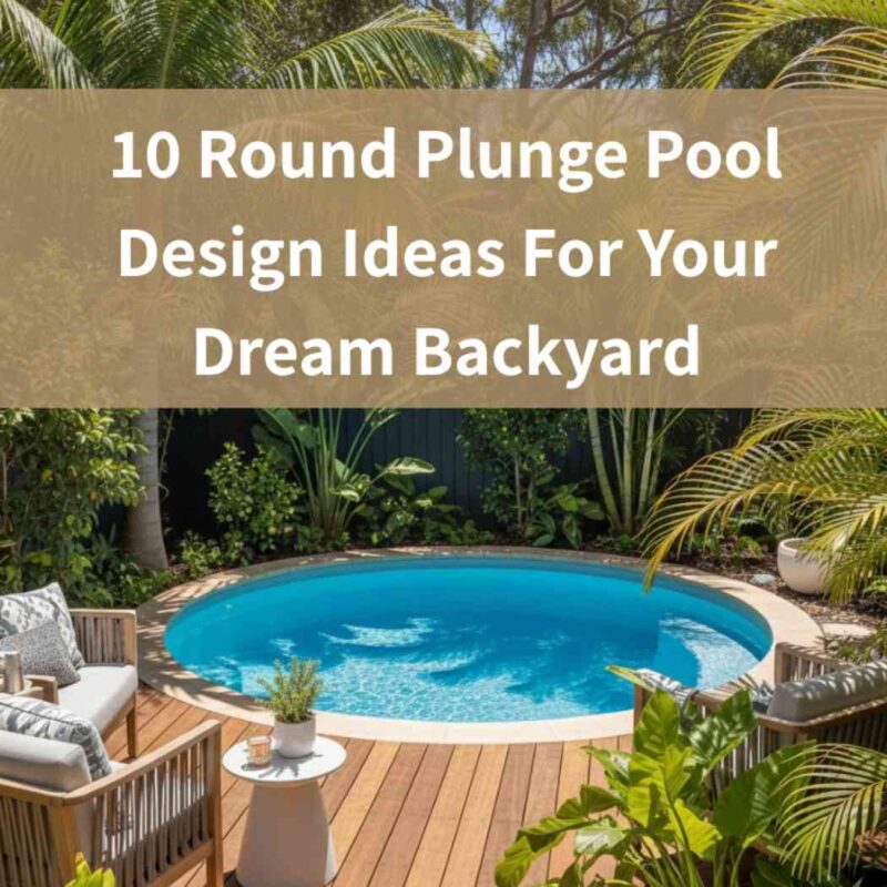 10 Round Plunge Pool Design Ideas for Your Dream Backyard