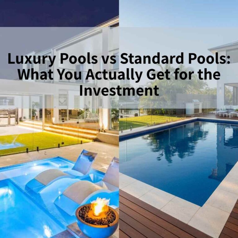 Luxury Pools vs Standard Pools: What You Actually Get for the Investment
