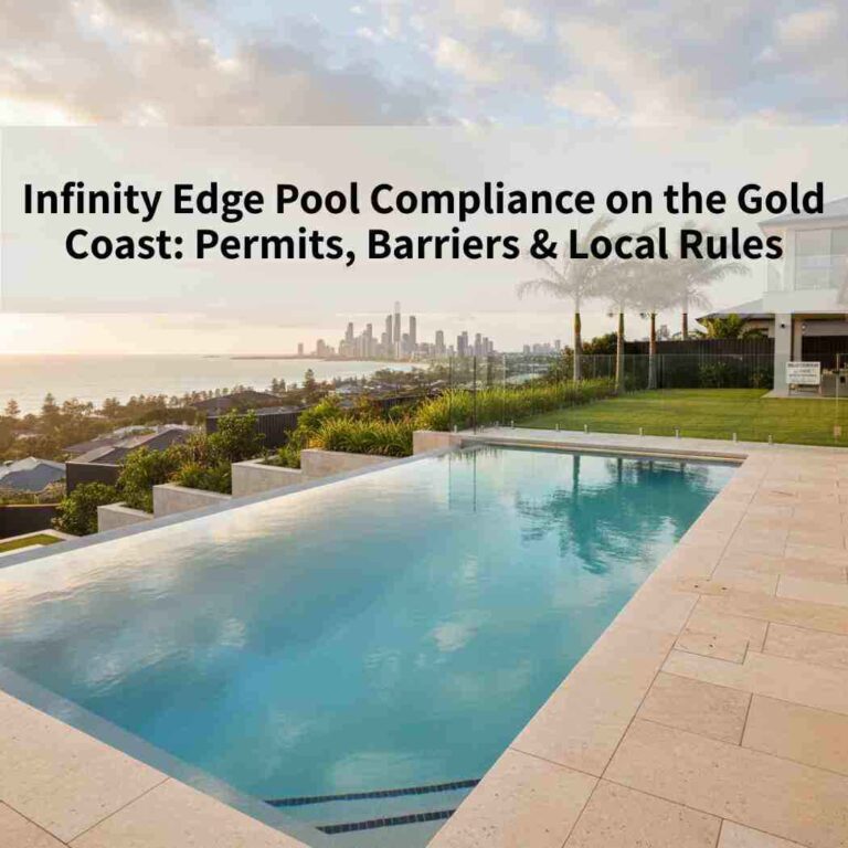 Infinity Edge Pool Compliance on the Gold Coast: Permits, Barriers & Local Rules