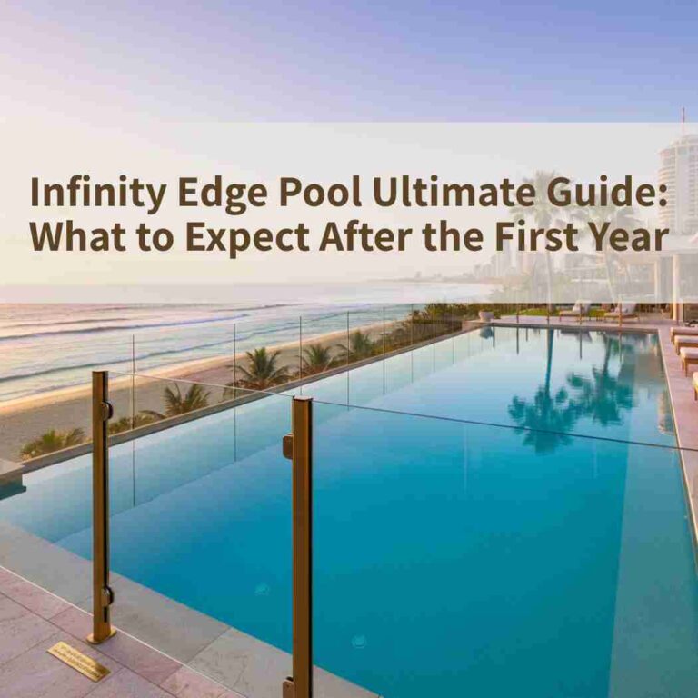 Infinity Edge Pool Ultimate Guide: What to Expect After the First Year