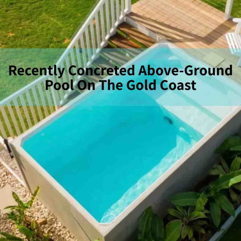 Recently Concreted Above-Ground Pool On The Gold Coast